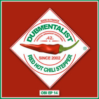 DUBMENTALIST - Red Hot Chili Stepper (OBI - EP 14)