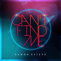 Ramón Esteve - Can't Find Me (LukeWalk3r Remix) by Ramón Esteve