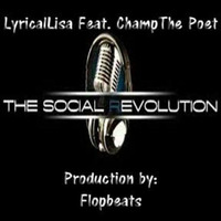 LyricalLisa - The Social Revolution feat ChampThe Poet (Produced by Flopbeats) by LyricalLisa