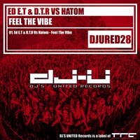 Ed E.T & D.T.R Vs Hatom - Feel The Vibe by Ed E.T & D.T.R