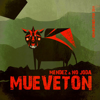 Mendez &amp; NO JODA - Mueveton (2014 REMASTER) by Mendez / Cat Child