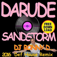 DARUDE - SANDSTORM DJ RONNY D. -DEF. XXL HOUSE- REMIX) 128 BPM by Ronny van Dongen / DJ RONNY D.