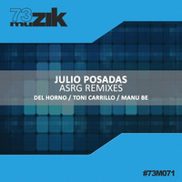 Julio Posadas - ASRG (Del Horno Remix) Cut by 73Muzik