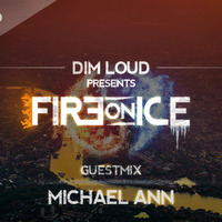 Dim Loud - Fire On Ice Vol. 125 (Incl Guestmix MIchaelAnn) by dimloud