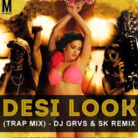 Desi Look - (Trap Mix) - DJ GRVS & SK Remix by Neojazz
