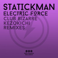Statickman - Electric Force (Original Mix) [MEL003] by Melomana