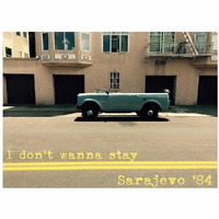 I Don't Wanna Stay (Live) by Sarajevo '84