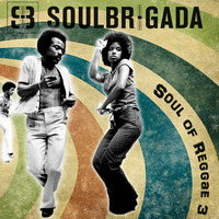 SoulBrigada pres. The Soul Of Reggae Vol. 3 by SoulBrigada