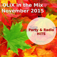 OLiX in the Mix november 2015 - Radio & Party Hits by OLiX