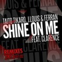 Shine On Me (T.Tikaro, j.Louis, F.Benavent & Flavio Zarza Rmx) by Flavio Zarza