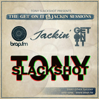 The Get On It &amp; Jackin' Sessions - Tony SlackShot 03/11/15 by Tony SlackShot