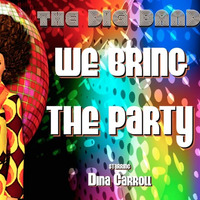 The Dig Band starring Dina Carroll - We Bring The Party - Nigel Lowis Mix - DSG by Gary Van den Bussche (Disco,Soul, Gold)