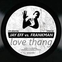 Jay Eff vs. Frankman - Love Thang (Instrumental) by FM Musik / Deep Pressure Music