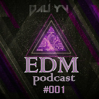 Edm Podcast 001 - Dau Yv by Dau Yv