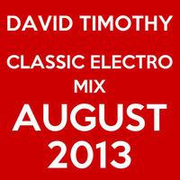 DAVID TIMOTHY - CLASSIC ELECTRO MIX by David Timothy DJ