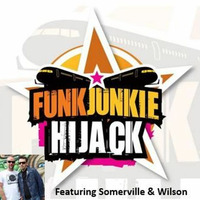 FunkJunkie Hijack Show Featuring Somerville &amp; Wilson 16th June 2016 by Michael Prestage