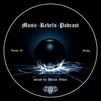 Music-Rebels-Podcast vol.96 (Techno) mixed by Adrian Vines by Music-Rebels