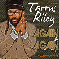 TARRUS RILEY - AGAIN &amp; AGAIN!The Mixtape by il Brucio (Nov. 2012) by il Brucio