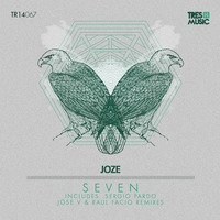JOZE - SEVEN (JOSE V & SERGIO PARDO REMIX) // TRES 14 MUSIC / OUT NOW! by Jose V