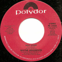 Wayne Henderson Hot Stuff (Walking Rhythms Re - Rub) by Walking Rhythms