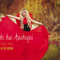 Tu Hi Hai Aashiqui (Dj Sid &amp; Dj Azim) by Dj Sid & Dj Azim