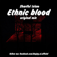 SiProd - Ethnic Blood - (Original Mix) Teaser by Shariful Islam