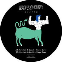 Kotelett & Zadak - Crave Dave | Exploited Ghetto by Exploited