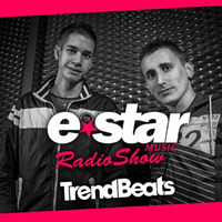 TRENDBEATS @ E-STAR MUSIC RADIO SHOW #008 (Available for DOWNLOAD / Disponible en DESCARGA) by trendbeats