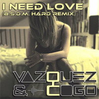 Vazquez And Cogo - I Need Love "BSDM Hard Remix" (Preview) by Dj Sylvan - Aldus Haza