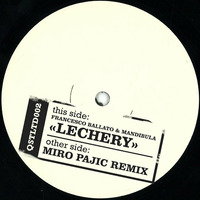 Francesco Ballato &amp; Mandibula «Lechery» - Miro Pajic Remix (Snippet) by Ballato*