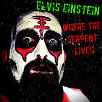 Elvis Einstein - Where The Serpent Lives (FREE DOWNLOAD!!!) by Elvis Einstein
