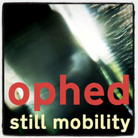 [ET10] Ophed - Still Mobility by Etched Traumas