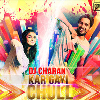 Kar Gayi Chull - DJ Charan Remix by Deejay Charan