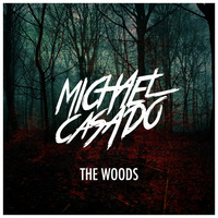Michael Casado - The Woods (Radio Edit) by Michael Casado