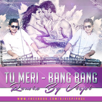 Tu Mer - Bang Bang - DJ VISPI MIX by Vispi Manjra