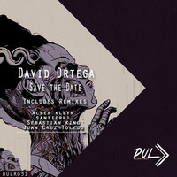 DAVID ORTEGA - SAVE THE DATE- DUL RECORDS- 28 APRIL by DAVID ORTEGA