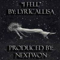 LyricalLisa - I Fell (prod. Nextwon) by LyricalLisa