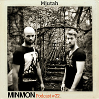 MINMON Podcast 22 Mjutah by MinMon Kollektiv