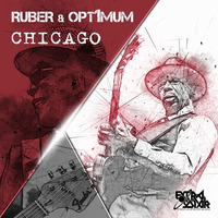 Ruber &amp; Opt1mum - Chicago Bounce by Ruber