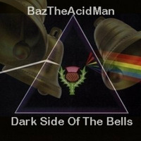 BazTheAcidMan - Dark Side Of The Bells(NYE 2013-14) by BazTheAcidMan