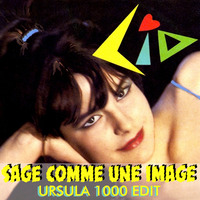 Lio-Sage Comme Une Image (Ursula 1000 Edit) by Ursula 1000