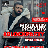 Mista Bibs - #BlockParty Episode 13 (R&amp;B &amp; Hip Hop) ( Follow Me on Twitter @mistabibs ) by Mista Bibs