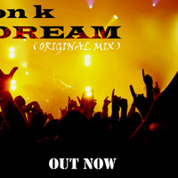 zion k - DREAM ( original mix ) by dj zion k
