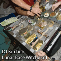 KSP/050 DJ Kitchen - Lunar Base Witchcraft by Kitchen Spasm
