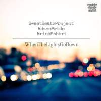Sweet Beatz Project, Edson Pride &amp; Erick Fabbri - When The Lights Go Down (Original Mix) by Sweet Beatz