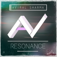 AV - Resonance (Original Mix) by Aviral Sharma
