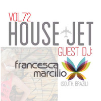 HOUSE JET VOL.72 FRANCESCA MARCILIO (SOUTH BRAZIL) by DJ Francesca