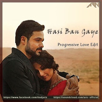 Hasi Ban Gaye (Female) - Progressive Love Edit - ARN by ARN - OFFICIAL
