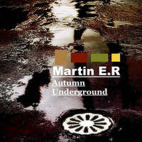 Autumn Underground by Martin E.R