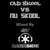Old Skool vs Nu Skool Mixed By Jay Darkside by Jay Darkside